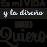 Es mi vida y la diseño como quiero
