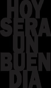 Hoy sera un beun dia