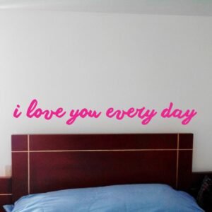 I love You Every day