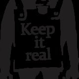 Keep it real