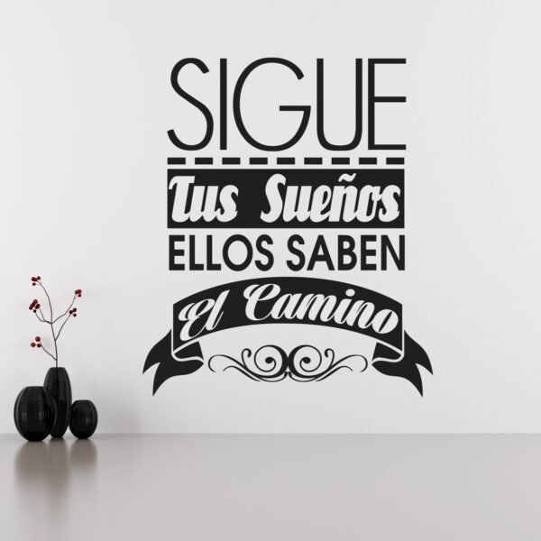 Sigue tus sueños ellos saben el camino
