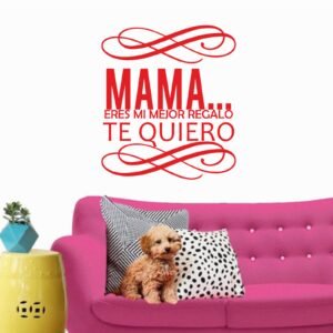 Mama eres mi mejor regalo